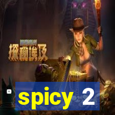 spicy 2